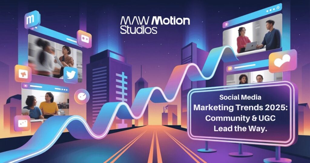 Social Media Trends 2025 Banner – MAW Motion Studios Blog
